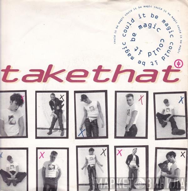 Take That - Could It Be Magic