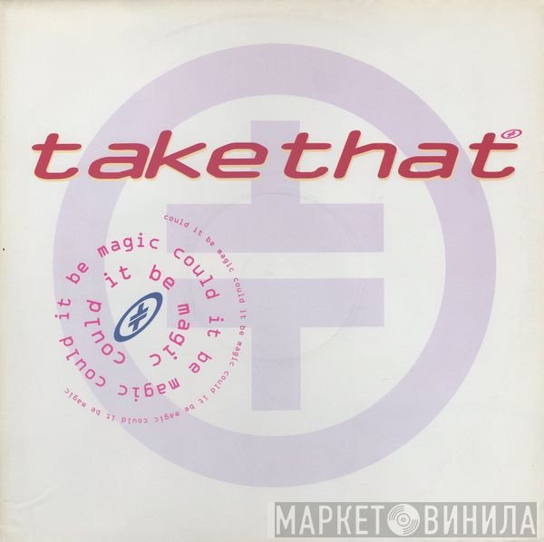 Take That - Could It Be Magic