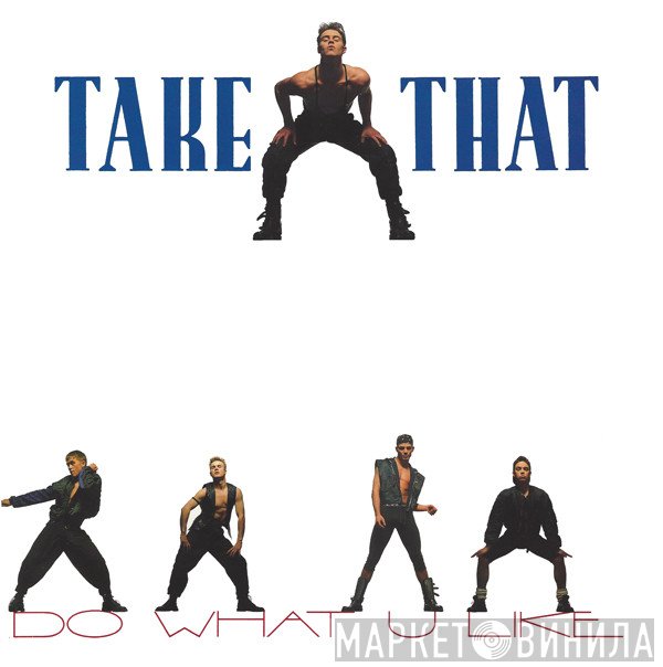 Take That - Do What U Like