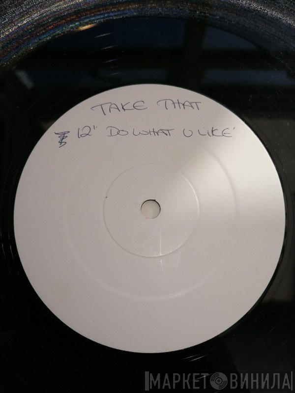 Take That - Do What U Like