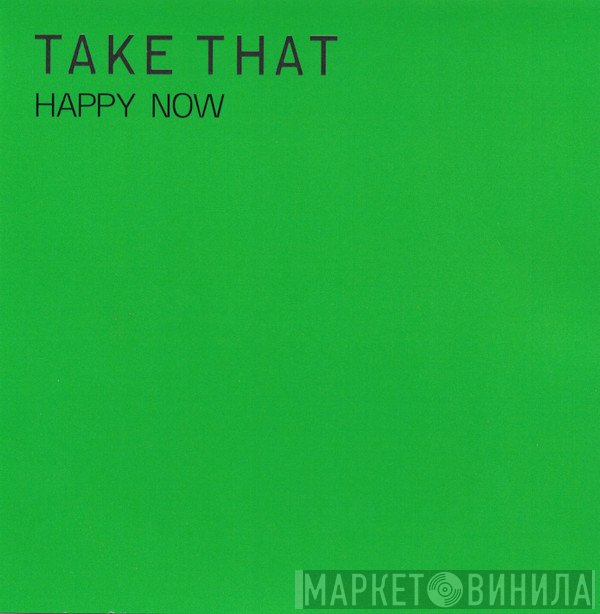 Take That  - Happy Now