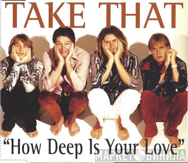 Take That  - How Deep Is Your Love