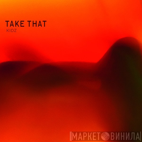Take That  - Kidz