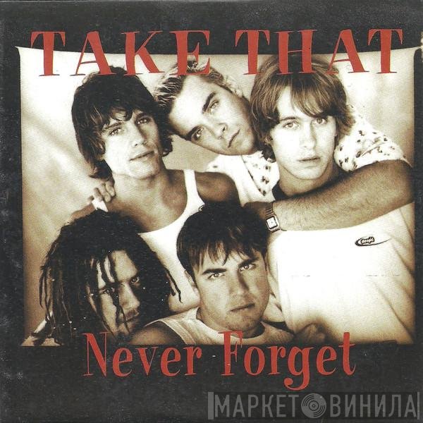 Take That  - Never Forget