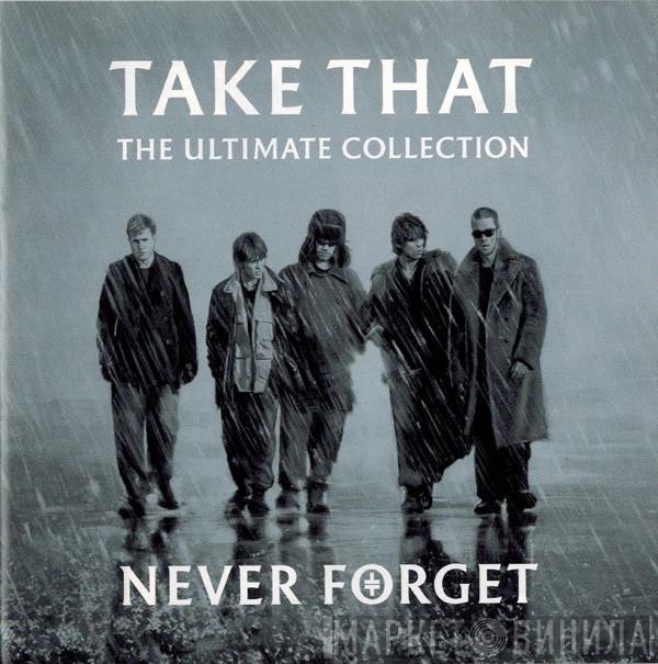 Take That - The Ultimate Collection - Never Forget
