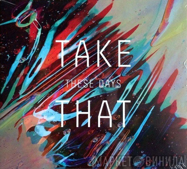 Take That  - These Days