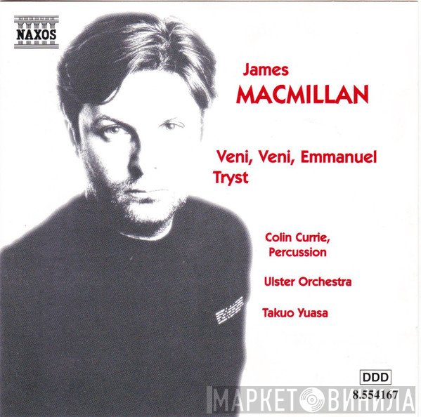 Takuo Yuasa, Ulster Orchestra, Colin Currie, James MacMillan  - Veni, Veni, Emmanuel • Tryst