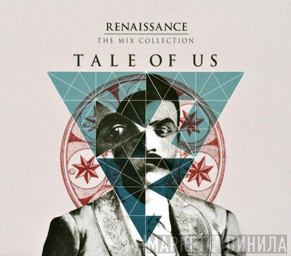 Tale Of Us  - Renaissance: The Mix Collection