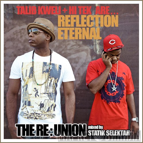 Talib Kweli + Hi-Tek Are... Reflection Eternal  - The Re:Union
