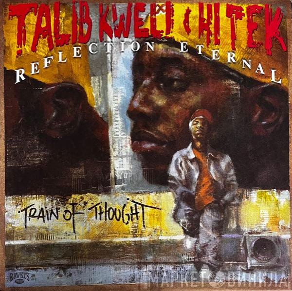 Talib Kweli & Hi-Tek : Reflection Eternal  - Train Of Thought