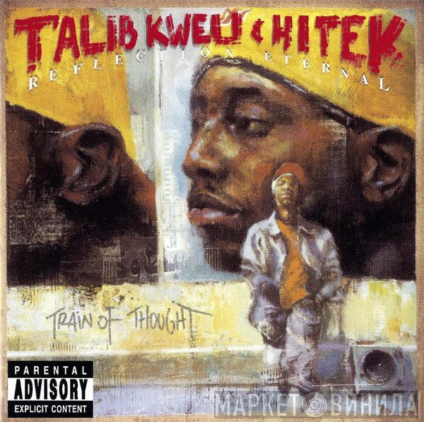Talib Kweli & Hi-Tek : Reflection Eternal  - Train Of Thought