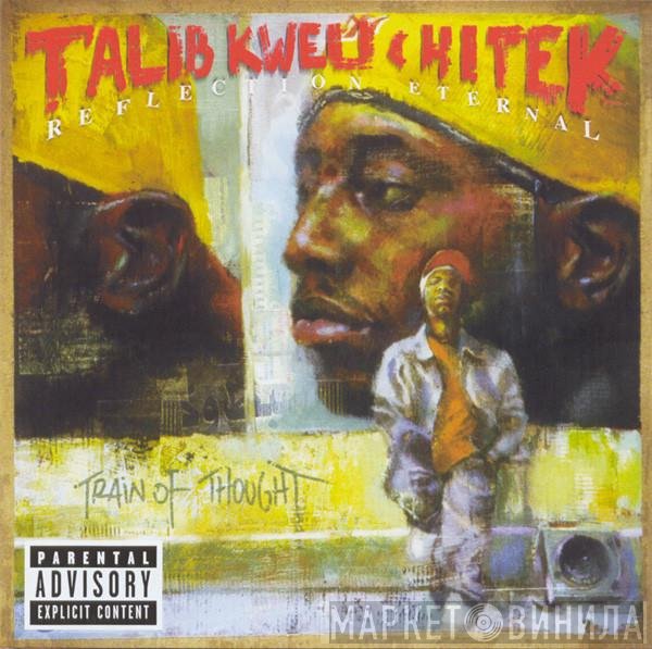 Talib Kweli & Hi-Tek : Reflection Eternal  - Train Of Thought