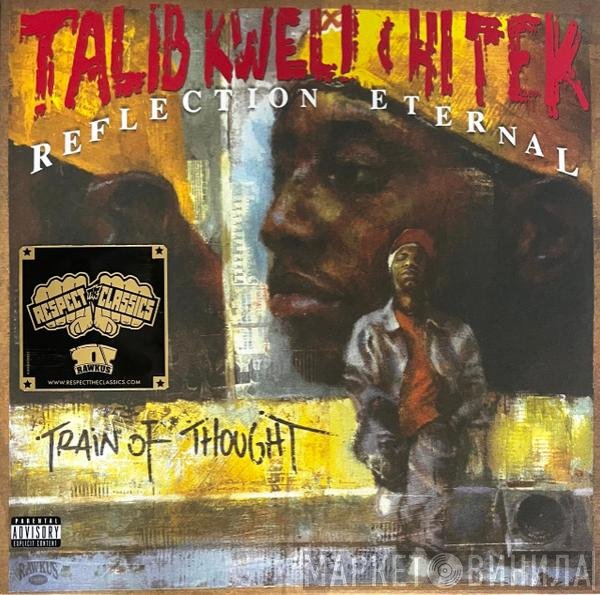 Talib Kweli & Hi-Tek : Reflection Eternal  - Train Of Thought