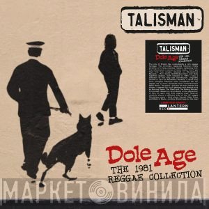 Talisman  - Dole Age - The 1981 Reggae Collection