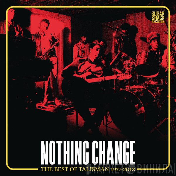 Talisman  - Nothing Change (The Best Of Talisman 1977-2018)