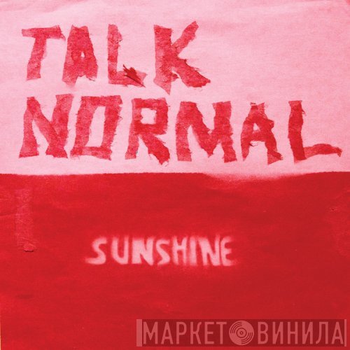Talk Normal  - Sunshine