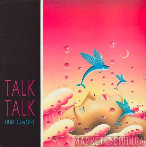 Talk Talk  - Dum Dum Girl