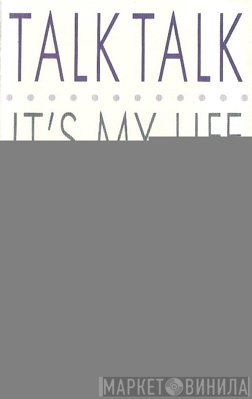 Talk Talk - It's My Life