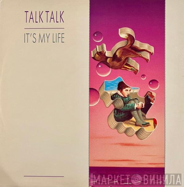 Talk Talk  - It's My Life