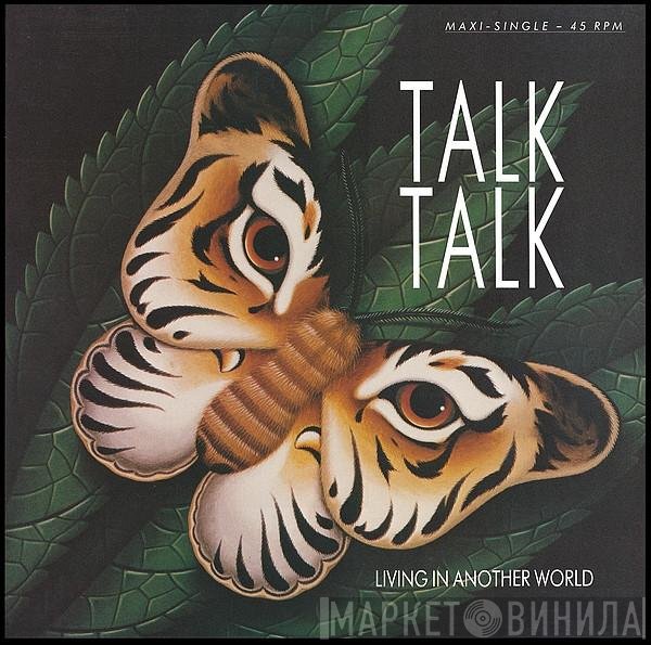 Talk Talk  - Living In Another World