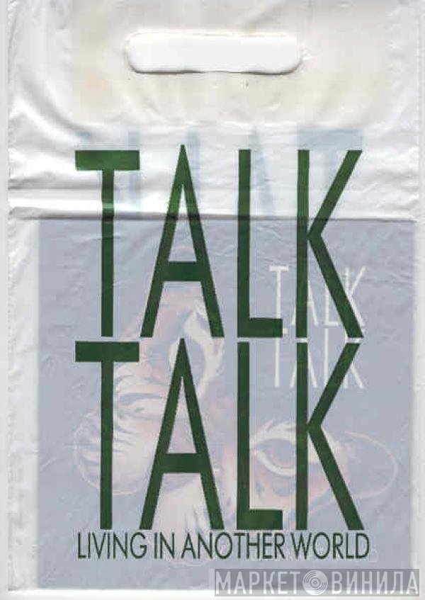 Talk Talk  - Living In Another World