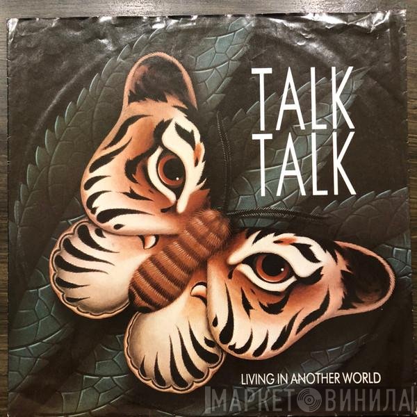 Talk Talk  - Living In Another World