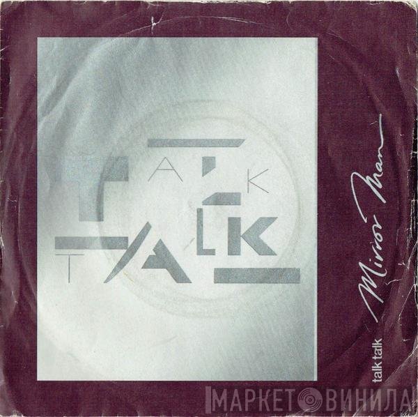 Talk Talk  - Mirror Man