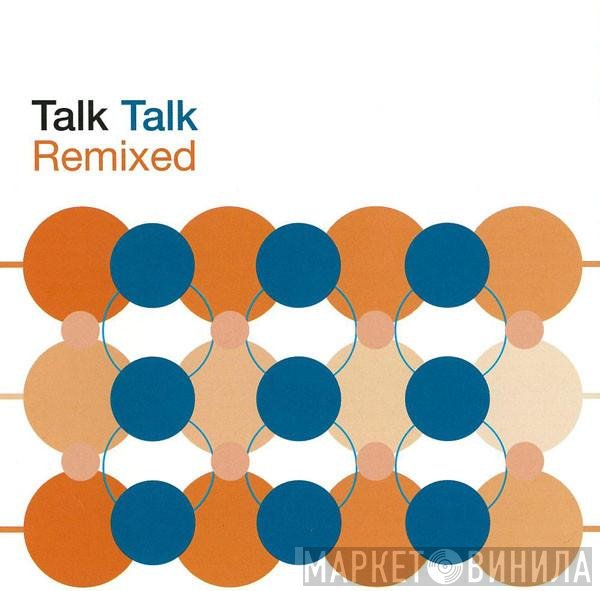 Talk Talk  - Remixed