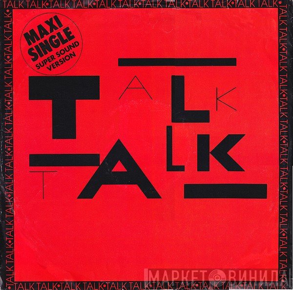 Talk Talk  - Talk Talk