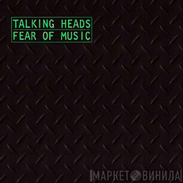 Talking Heads  - Fear Of Music