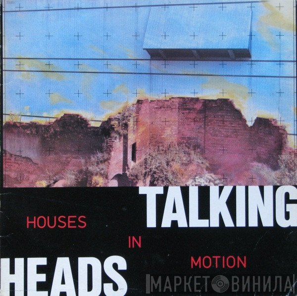 Talking Heads  - Houses In Motion