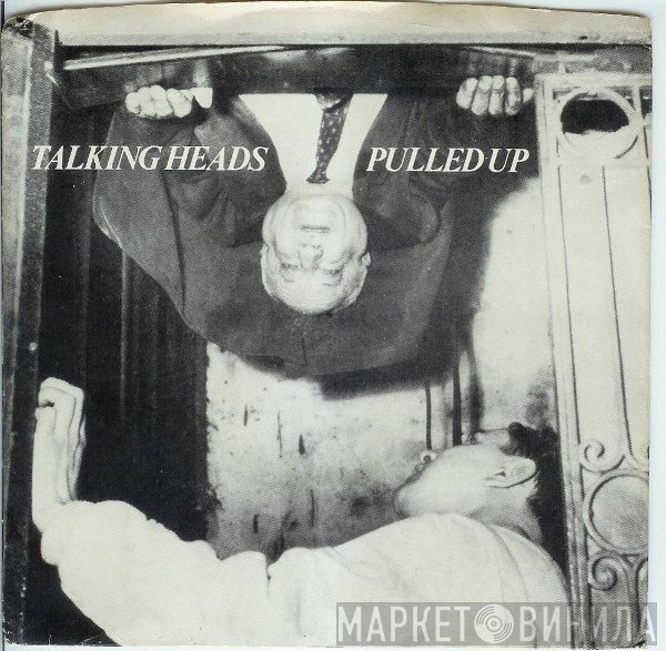 Talking Heads - Pulled Up