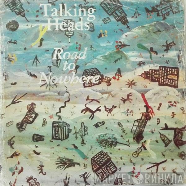 Talking Heads  - Road To Nowhere