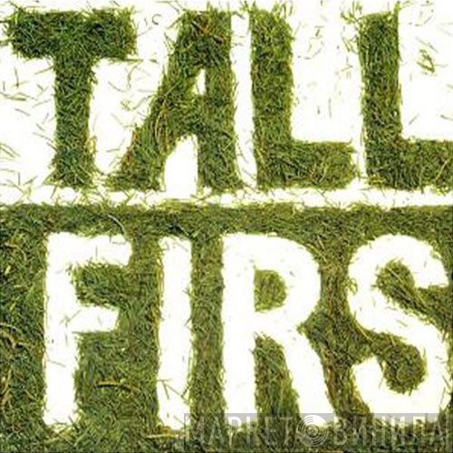 Tall Firs - Tall Firs