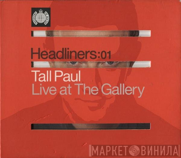 Tall Paul - Headliners: 01 - Live At The Gallery