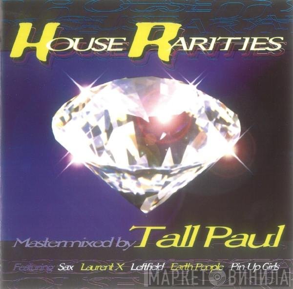 Tall Paul  - House Rarities