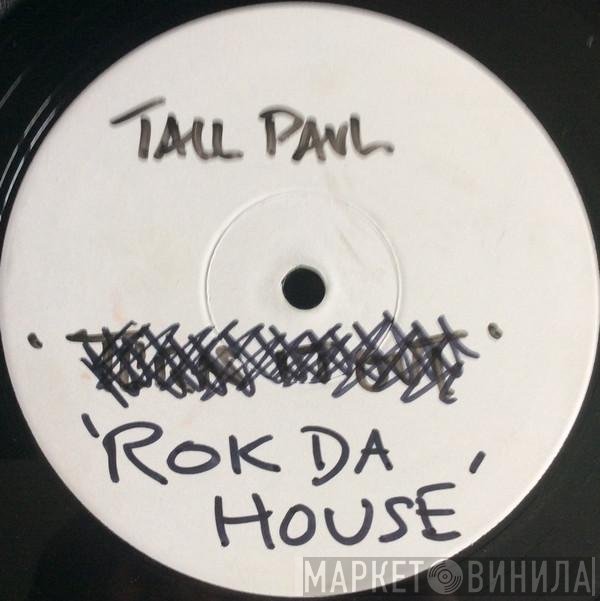 Tall Paul  - Rok Da House