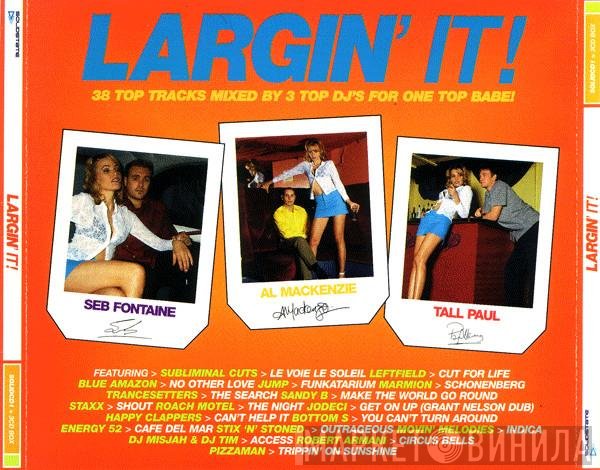 Tall Paul, Seb Fontaine, Al Mackenzie - Largin' It!