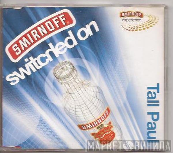 Tall Paul - Smirnoff - Switched On