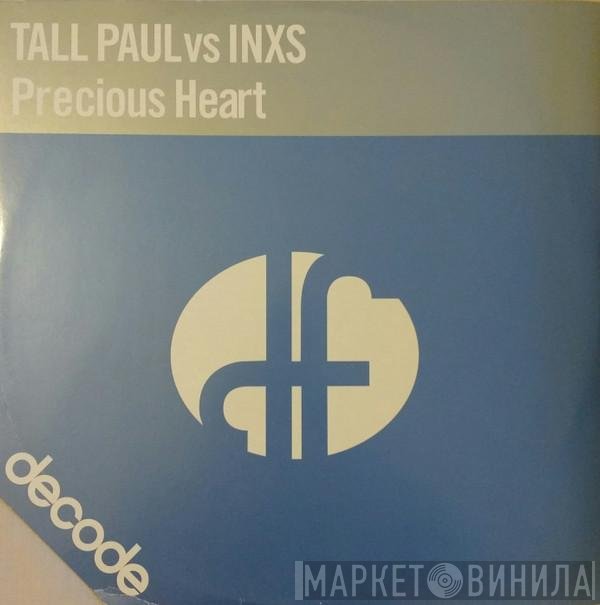 Tall Paul Vs INXS  - Precious Heart