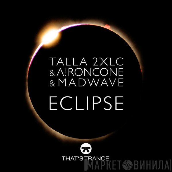 Talla 2XLC & Alessandra Roncone & DJ Madwave  - Eclipse