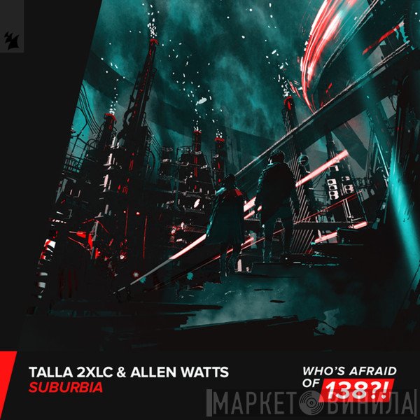Talla 2XLC & Allen Watts  - Suburbia