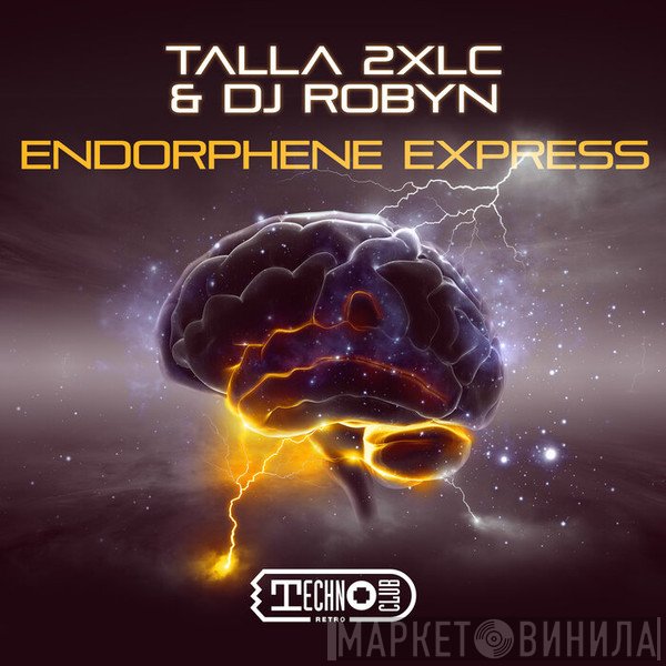 Talla 2XLC & DJ Robyn  - Endorphene Express