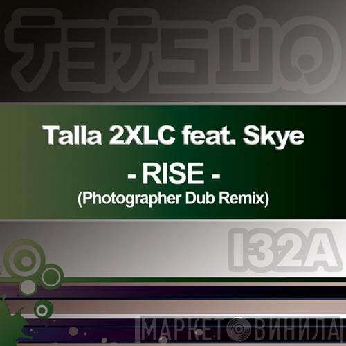 Talla 2XLC Feat. Skye   - Rise (Photographer Dub Remix)