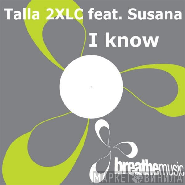 Talla 2XLC Feat. Susana   - I Know