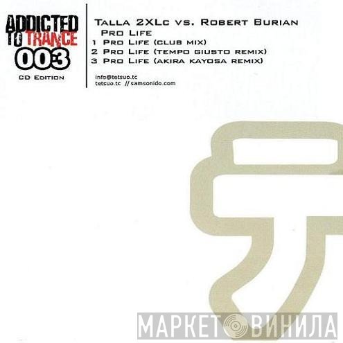 Talla 2XLC Vs. Robert Burian  - Pro Life