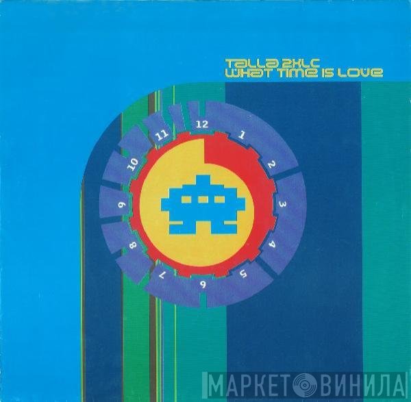 Talla 2XLC - What Time Is Love