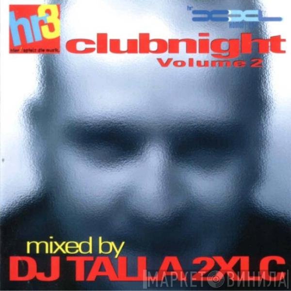 Talla 2XLC - hr3 Clubnight Volume 2
