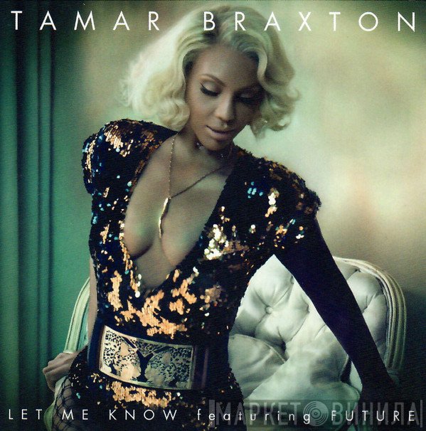 Tamar Featuring Future   - Let Me Know