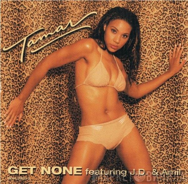Tamar Featuring Jermaine Dupri & Amil  - Get None